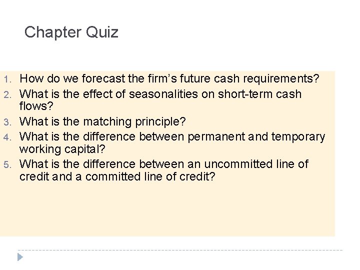Chapter Quiz 1. 2. 3. 4. 5. How do we forecast the firm’s future