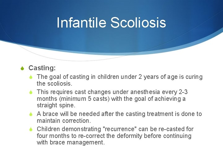 Infantile Scoliosis S Casting: S The goal of casting in children under 2 years