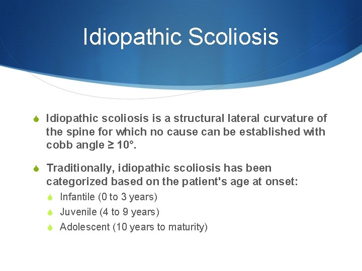 Idiopathic Scoliosis S Idiopathic scoliosis is a structural lateral curvature of the spine for