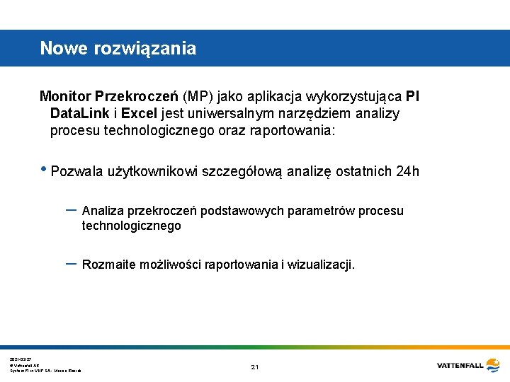 Nowe rozwiązania Monitor Przekroczeń (MP) jako aplikacja wykorzystująca PI Data. Link i Excel jest Nowe rozwiązania Monitor Przekroczeń (MP) jako aplikacja wykorzystująca PI Data. Link i Excel jest