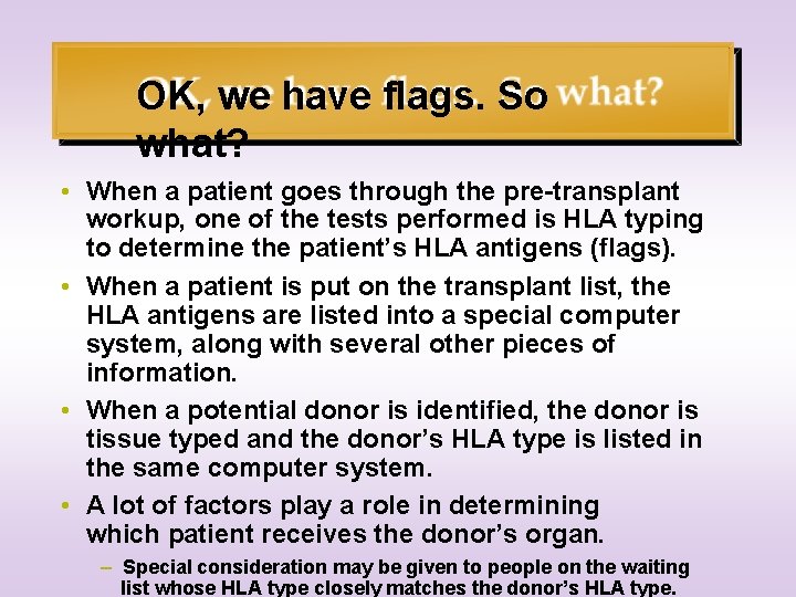 OK, we have flags. So what? • When a patient goes through the pre-transplant