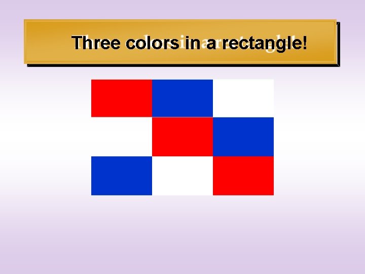Three colors in a rectangle! 
