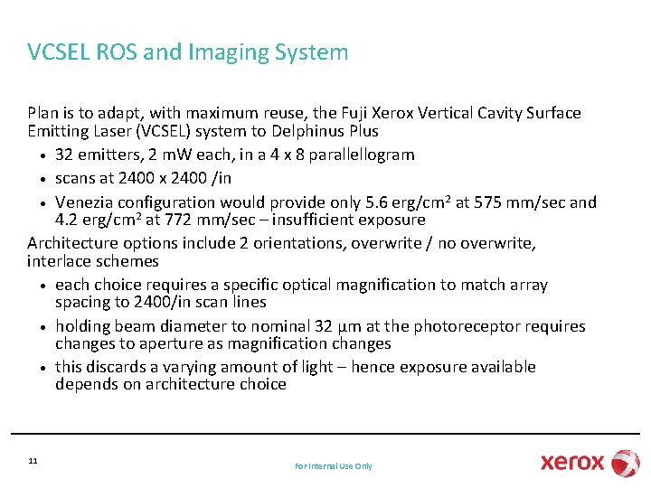 VCSEL ROS and Imaging System Plan is to adapt, with maximum reuse, the Fuji