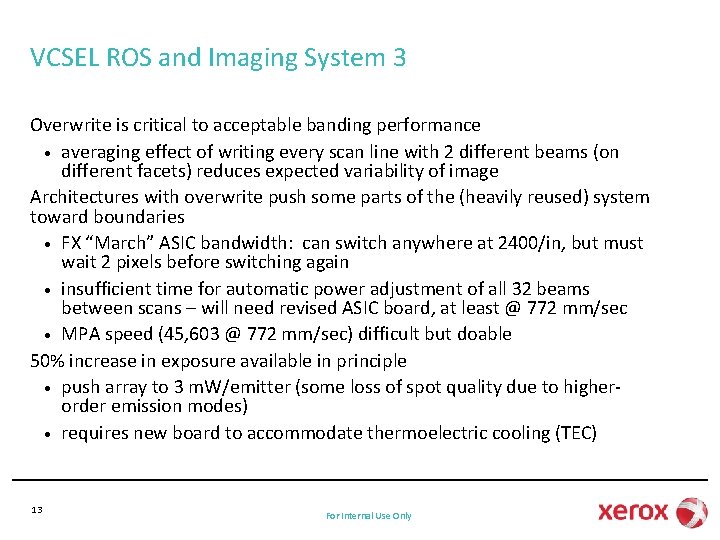 VCSEL ROS and Imaging System 3 Overwrite is critical to acceptable banding performance •