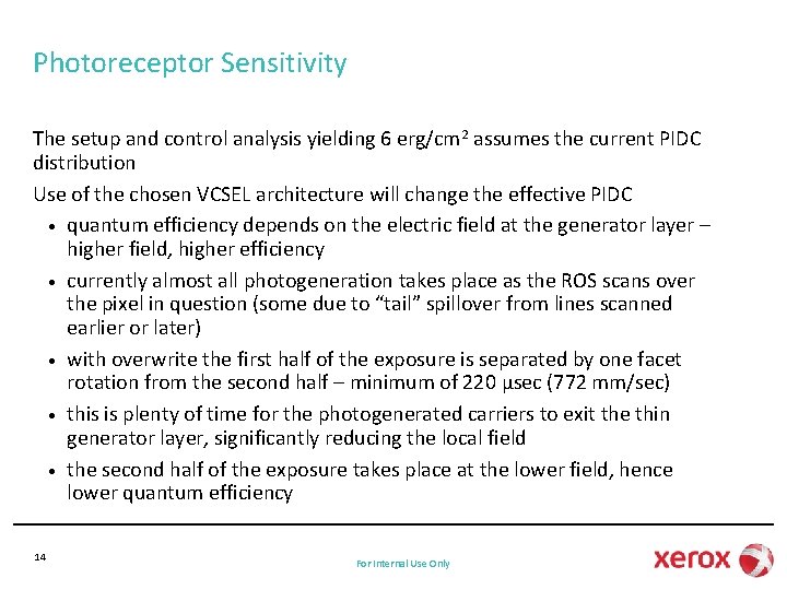 Photoreceptor Sensitivity The setup and control analysis yielding 6 erg/cm 2 assumes the current