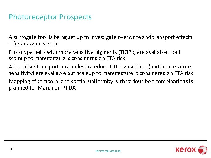 Photoreceptor Prospects A surrogate tool is being set up to investigate overwrite and transport
