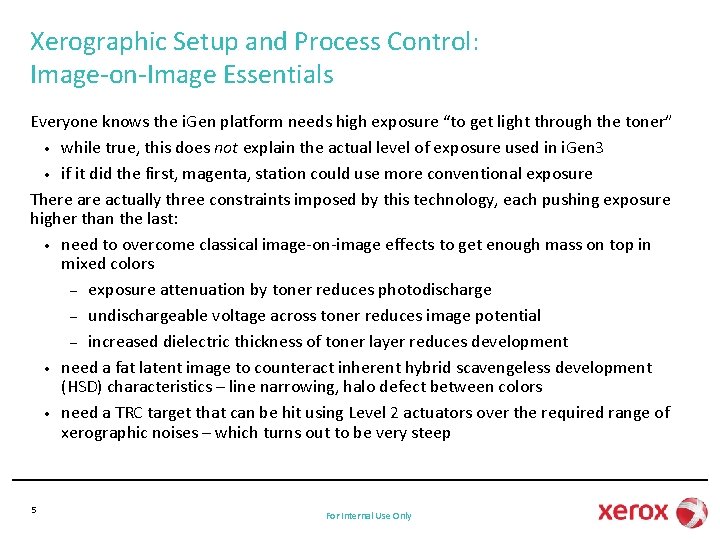 Xerographic Setup and Process Control: Image-on-Image Essentials Everyone knows the i. Gen platform needs