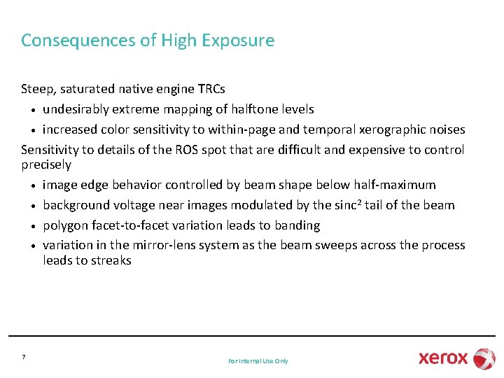 Consequences of High Exposure Steep, saturated native engine TRCs • undesirably extreme mapping of