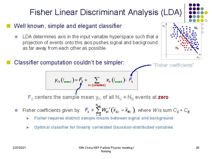 Fisher Linear Discriminant Analysis (LDA) n Well known, simple and elegant classifier n LDA