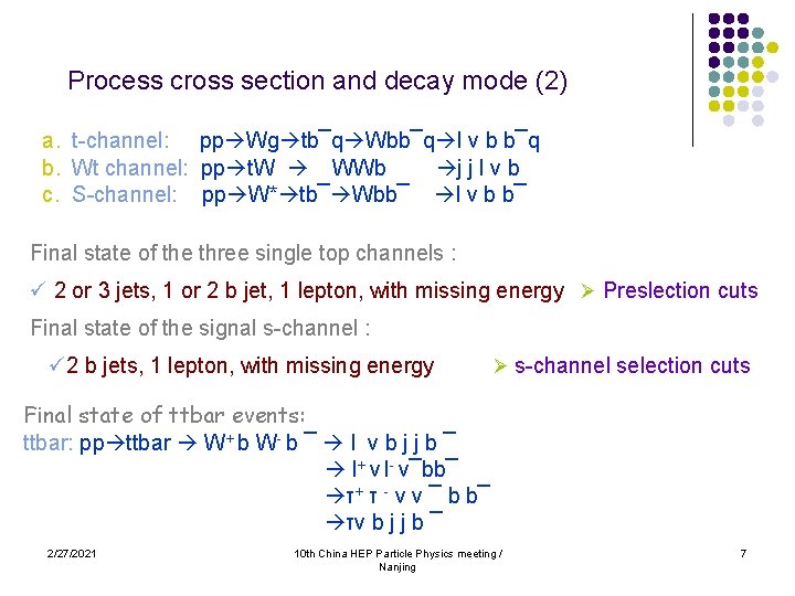 Process cross section and decay mode (2) a. t-channel: pp Wg tb¯q Wbb¯q l