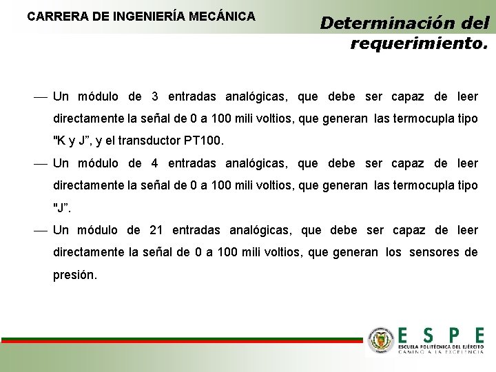 CARRERA DE INGENIERÍA MECÁNICA Determinación del requerimiento. Un módulo de 3 entradas analógicas, que