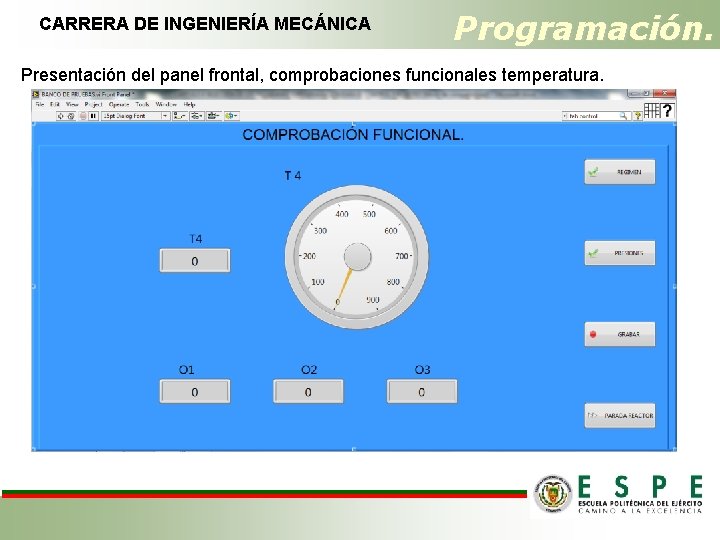 CARRERA DE INGENIERÍA MECÁNICA Programación. Presentación del panel frontal, comprobaciones funcionales temperatura. 
