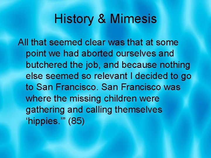 History & Mimesis All that seemed clear was that at some point we had