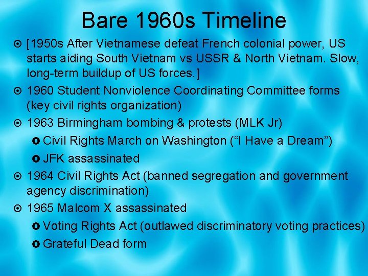 Bare 1960 s Timeline [1950 s After Vietnamese defeat French colonial power, US starts