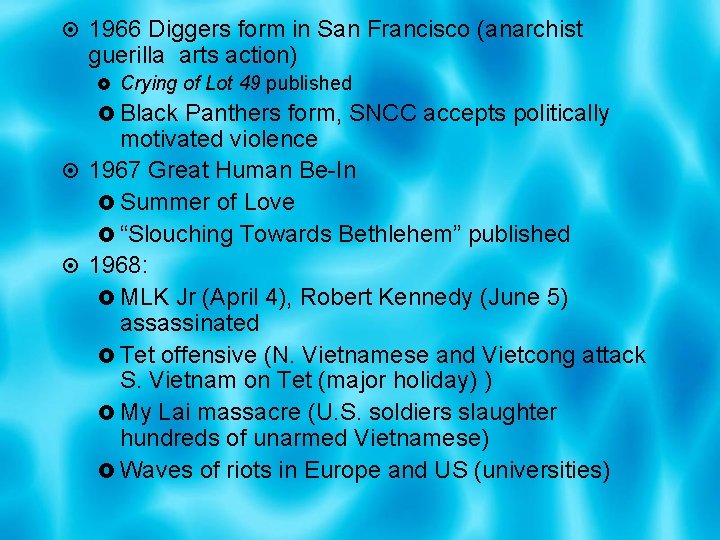  1966 Diggers form in San Francisco (anarchist guerilla arts action) Crying of Lot