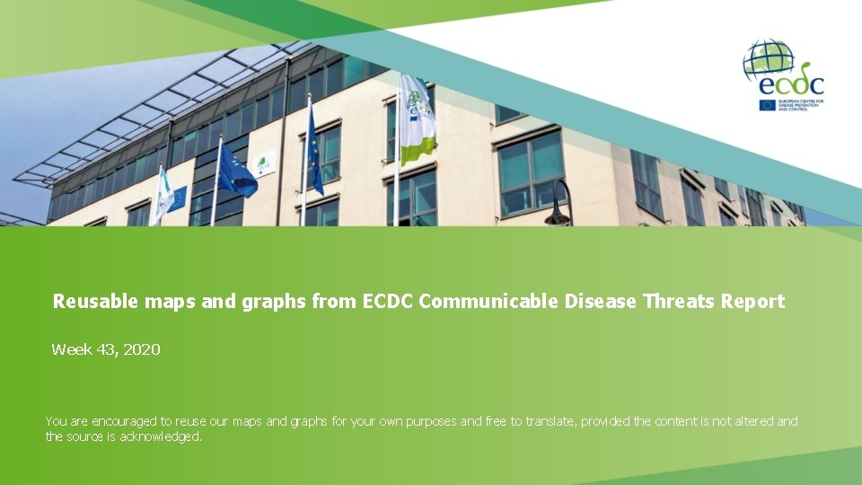 Reusable maps and graphs from ECDC Communicable Disease Threats Report Week 43, 2020 You