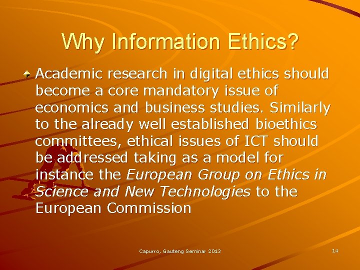 Why Information Ethics? Academic research in digital ethics should become a core mandatory issue