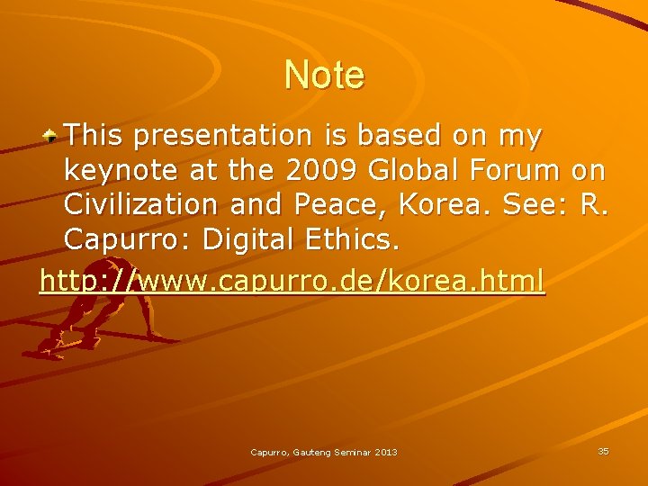 Note This presentation is based on my keynote at the 2009 Global Forum on