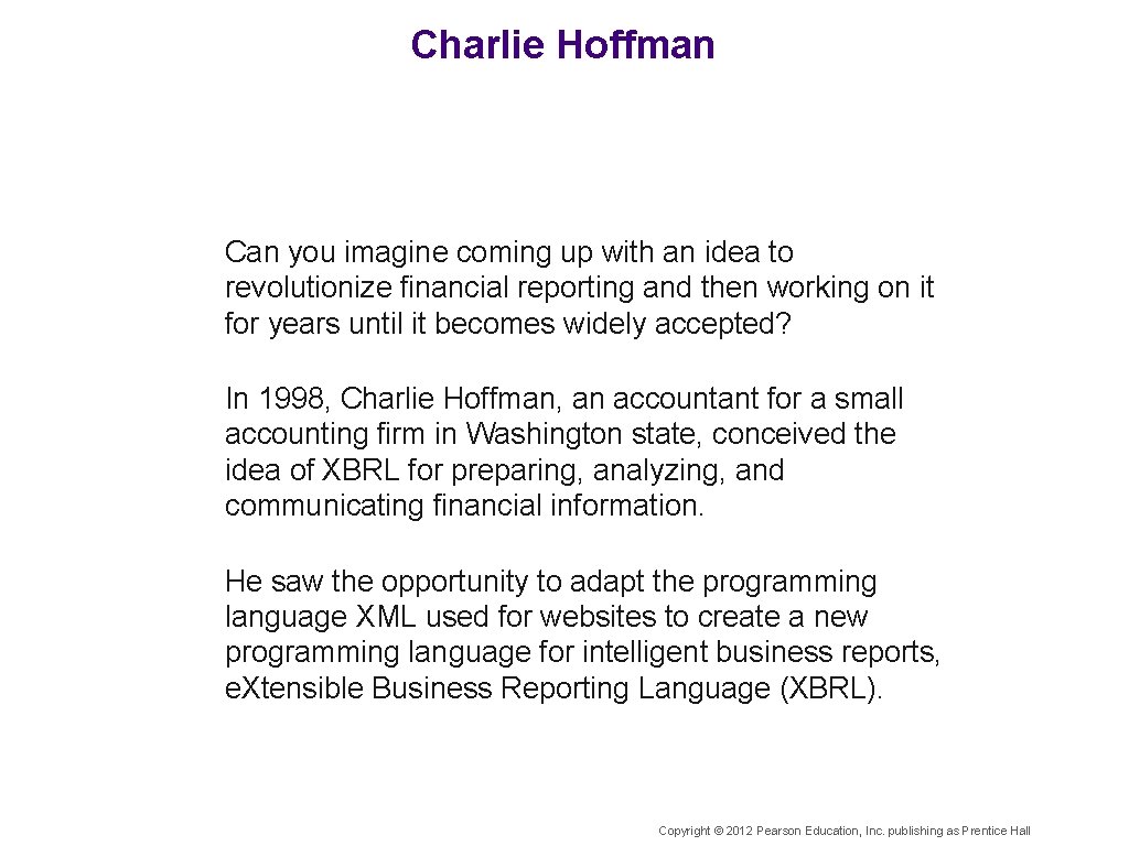 Charlie Hoffman Can you imagine coming up with an idea to revolutionize financial reporting