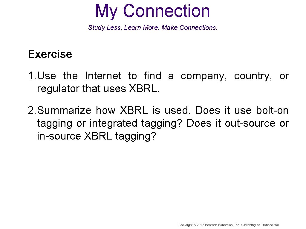 My Connection Study Less. Learn More. Make Connections. Exercise 1. Use the Internet to