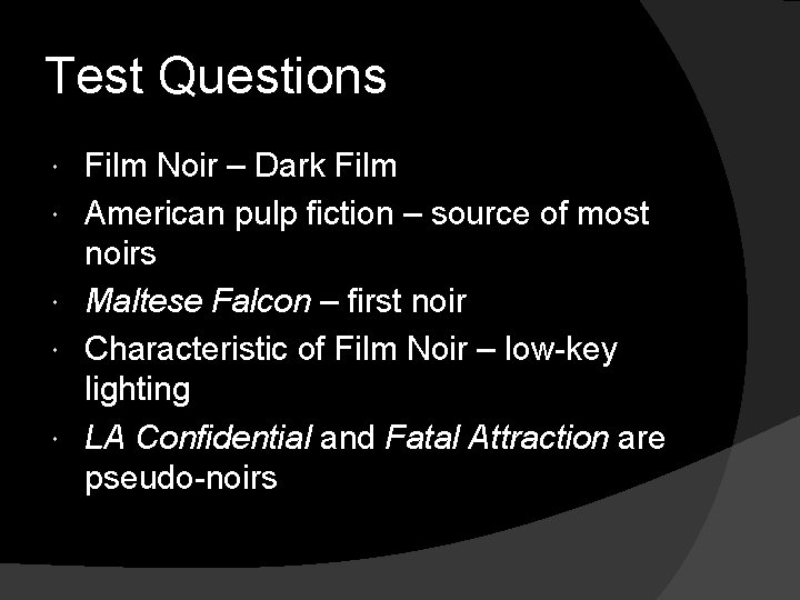 Test Questions Film Noir – Dark Film American pulp fiction – source of most