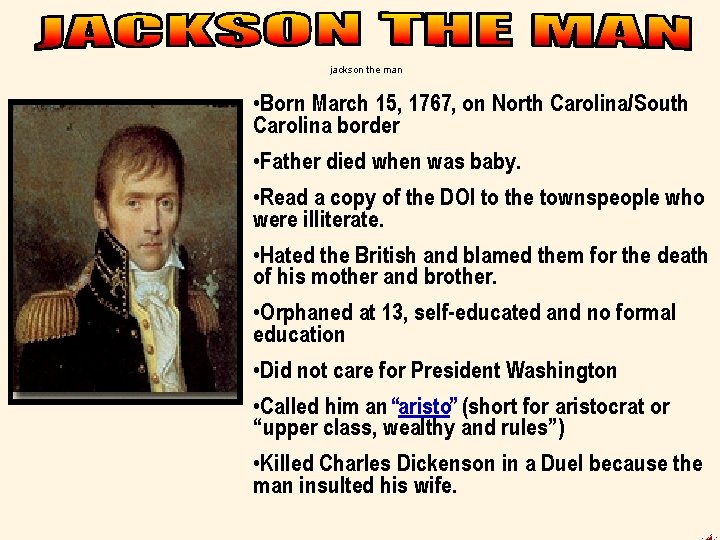 jackson the man • Born March 15, 1767, on North Carolina/South Carolina border •