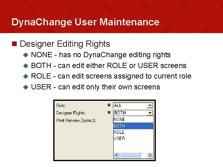 Dyna. Change User Maintenance n Designer Editing Rights NONE - has no Dyna. Change