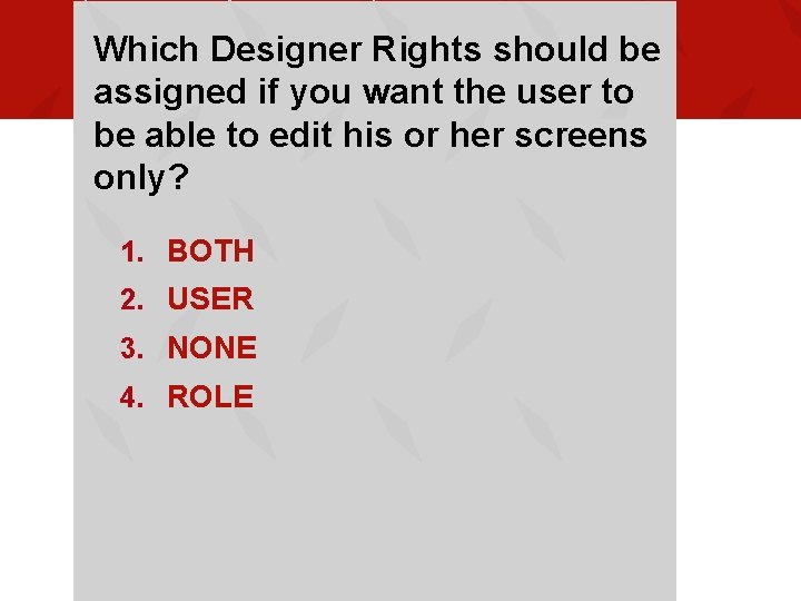 Which Designer Rights should be assigned if you want the user to be able