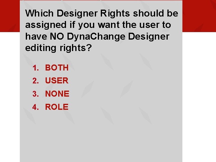 Which Designer Rights should be assigned if you want the user to have NO