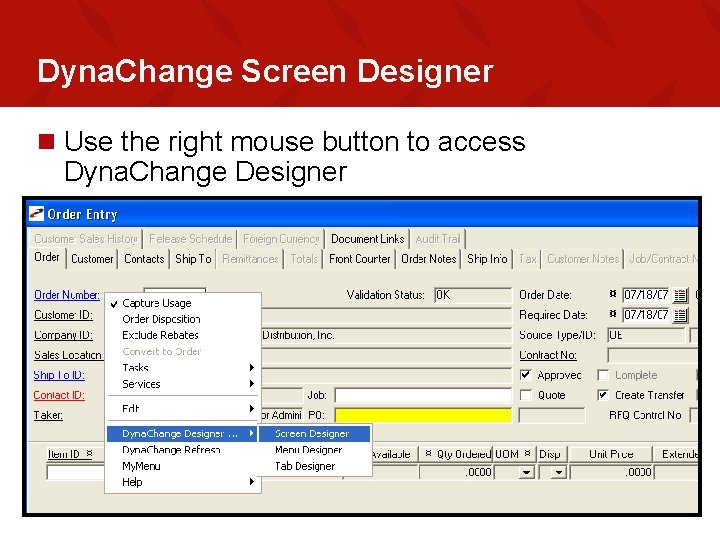 Dyna. Change Screen Designer n Use the right mouse button to access Dyna. Change