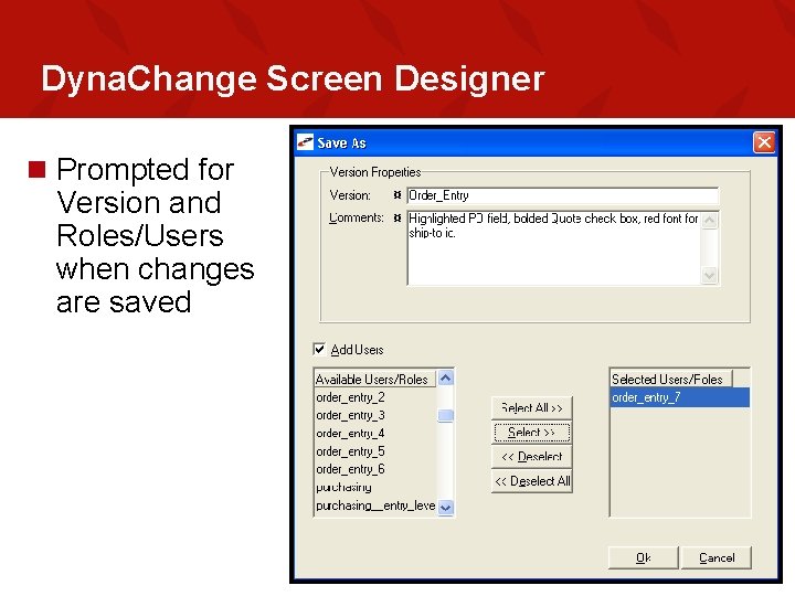 Dyna. Change Screen Designer n Prompted for Version and Roles/Users when changes are saved