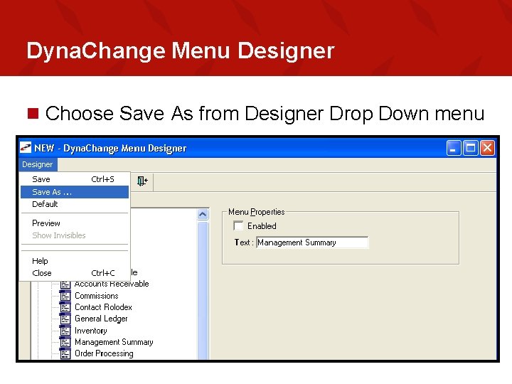 Dyna. Change Menu Designer n Choose Save As from Designer Drop Down menu 