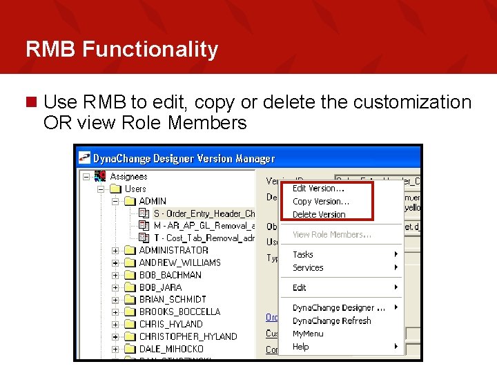 RMB Functionality n Use RMB to edit, copy or delete the customization OR view