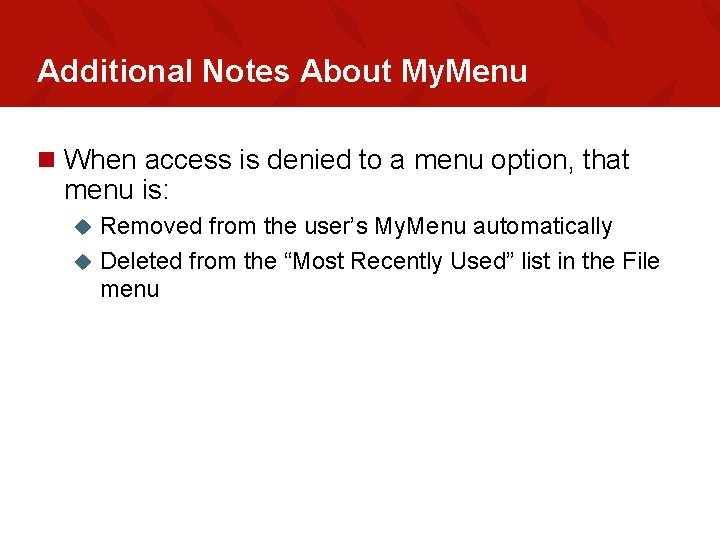 Additional Notes About My. Menu n When access is denied to a menu option,