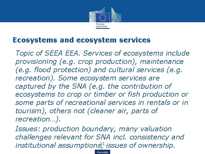 Ecosystems and ecosystem services • Topic of SEEA EEA. Services of ecosystems include provisioning