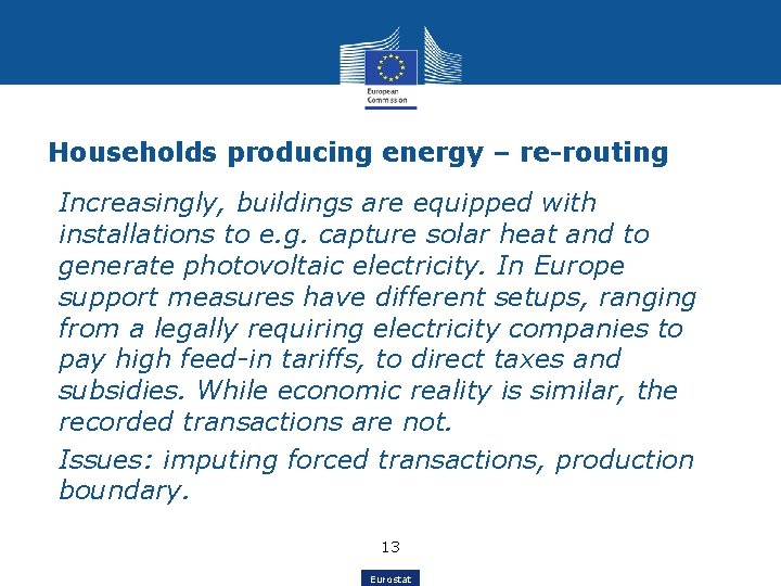 Households producing energy – re-routing • Increasingly, buildings are equipped with installations to e.