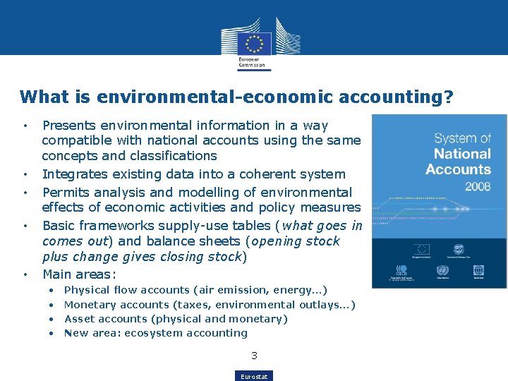 What is environmental-economic accounting? • • • Presents environmental information in a way compatible