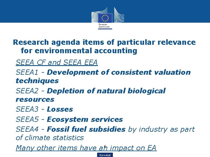 Research agenda items of particular relevance for environmental accounting • SEEA CF and SEEA