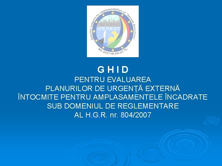 GHID PENTRU EVALUAREA PLANURILOR DE URGENŢĂ EXTERNĂ ÎNTOCMITE PENTRU AMPLASAMENTELE ÎNCADRATE SUB DOMENIUL DE