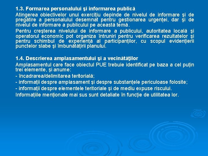 1. 3. Formarea personalului şi informarea publică Atingerea obiectivelor unui exerciţiu depinde de nivelul