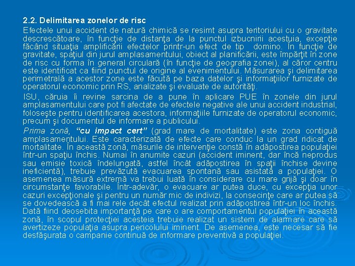 2. 2. Delimitarea zonelor de risc Efectele unui accident de natură chimică se resimt