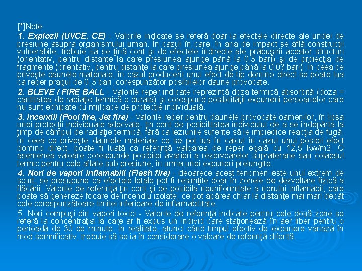 [*]Note 1. Explozii (UVCE, CE) - Valorile indicate se referă doar la efectele directe
