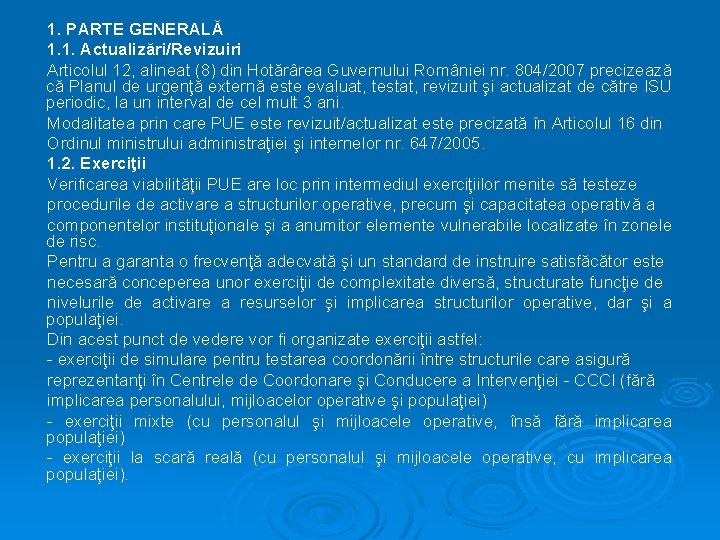 1. PARTE GENERALĂ 1. 1. Actualizări/Revizuiri Articolul 12, alineat (8) din Hotărârea Guvernului României