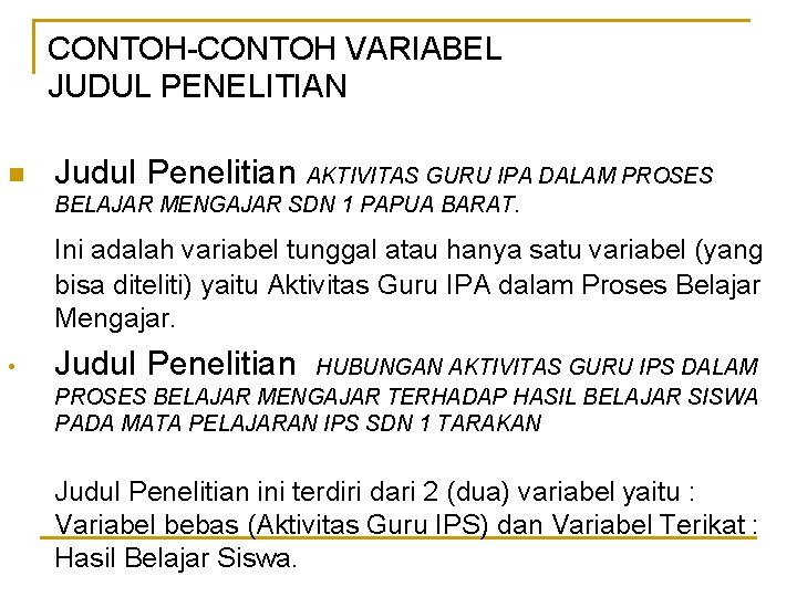 CONTOH-CONTOH VARIABEL JUDUL PENELITIAN n Judul Penelitian AKTIVITAS GURU IPA DALAM PROSES BELAJAR MENGAJAR