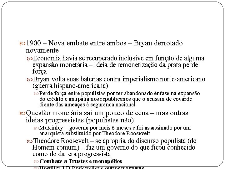  1900 – Nova embate entre ambos – Bryan derrotado novamente Economia havia se