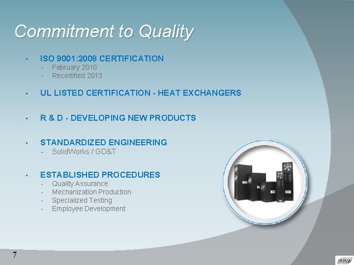 Commitment to Quality • ISO 9001: 2008 CERTIFICATION - • UL LISTED CERTIFICATION - Commitment to Quality • ISO 9001: 2008 CERTIFICATION - • UL LISTED CERTIFICATION -