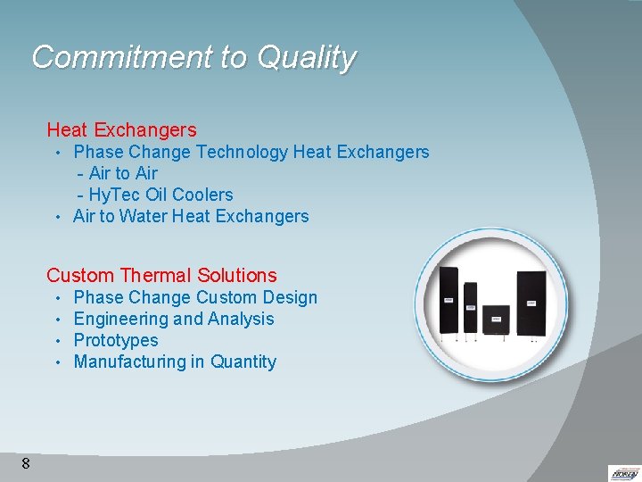 Commitment to Quality Heat Exchangers Phase Change Technology Heat Exchangers - Air to Air Commitment to Quality Heat Exchangers Phase Change Technology Heat Exchangers - Air to Air