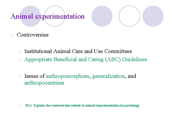 Animal experimentation o Controversies o Institutional Animal Care and Use Committees o Appropriate Beneficial