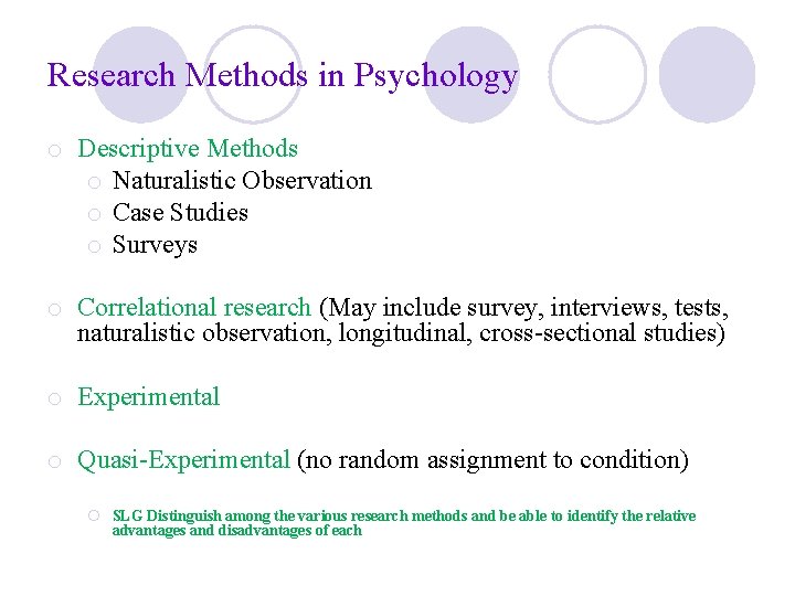 Research Methods in Psychology o Descriptive Methods o Naturalistic Observation o Case Studies o