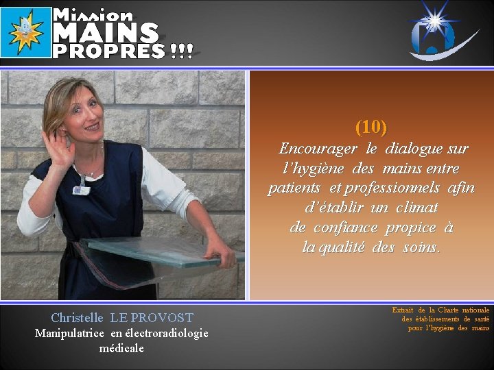 (10) Encourager le dialogue sur l’hygiène des mains entre patients et professionnels afin d’établir